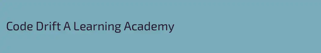 Code Drift A Learning Academy